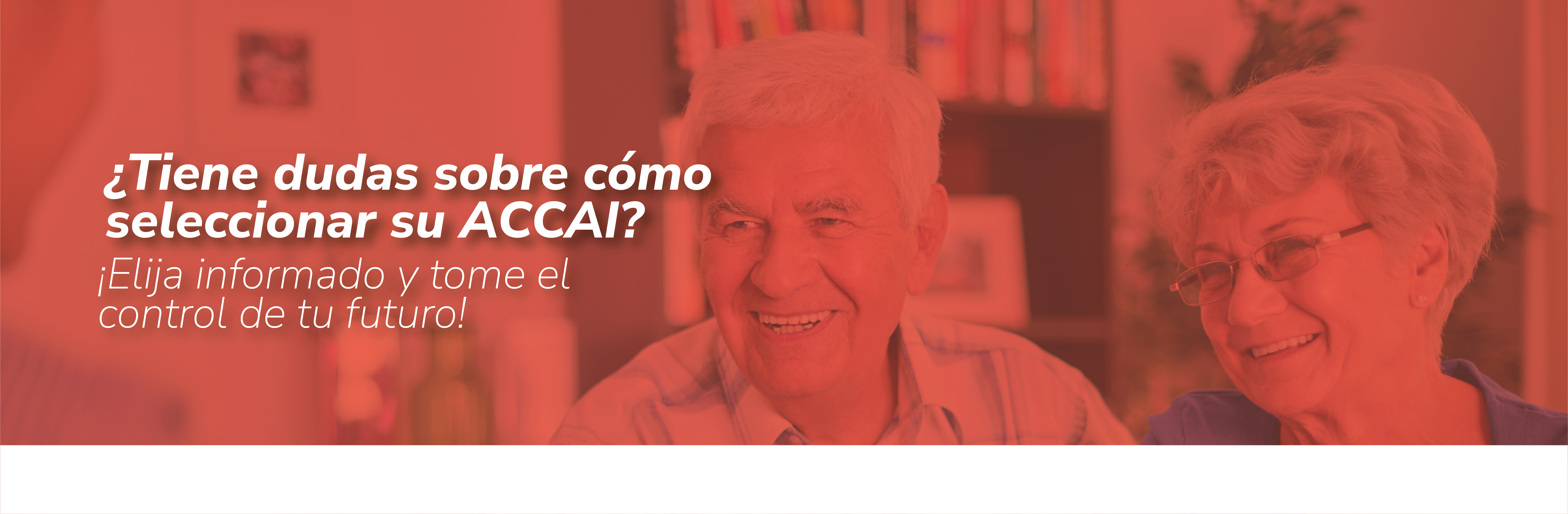 ¿Tiene dudas sobre cómo elegir su ACCAI? ¡Elija informado y tome el control de tu futuro!